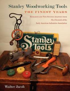   Stanley Woodworking Tools by Walter H. Jacob, Early 