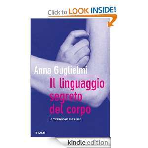 Il linguaggio segreto del corpo (Bestseller) (Italian Edition): Anna 