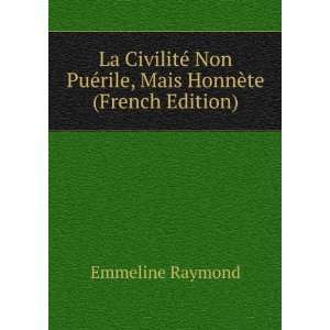   PuÃ©rile, Mais HonnÃ¨te (French Edition) Emmeline Raymond Books
