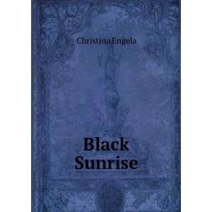  Black Sunrise Christina Engela Books