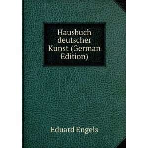   deutscher Kunst (German Edition) (9785875756474) Eduard Engels Books