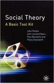 Social Theory A Basic Tool Kit, (0333962125), John Parker, Textbooks 