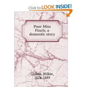   : Poor Miss Finch; a domestic story: Wilkie, 1824 1889 Collins: Books