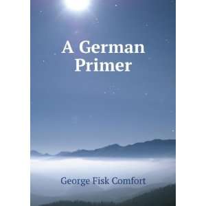  A German Primer George Fisk Comfort Books