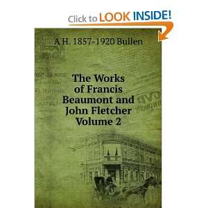   Beaumont and John Fletcher Volume 2 A H. 1857 1920 Bullen Books