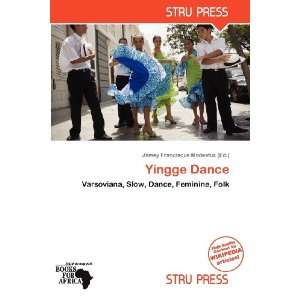    Yingge Dance (9786136327747) Jamey Franciscus Modestus Books