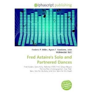    Fred Astaires Solo and Partnered Dances (9786132910158) Books