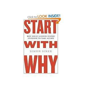   How Great Leaders Inspire Everyone to Take Action Simon Sinek Books