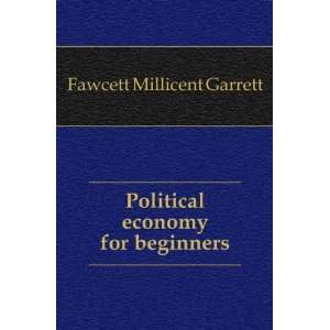  Political economy for beginners Fawcett Millicent Garrett Books
