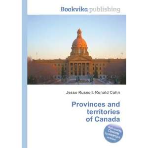  Provinces and territories of Canada Ronald Cohn Jesse 