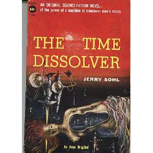  The Time Dissolver   T 186 Jerry Sohl   Books
