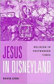 Jesus in Disneyland Religion in Postmodern Times, (0745614892), David 
