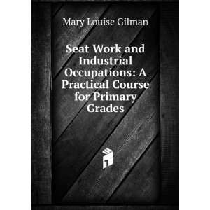   Practical Course for Primary Grades: Mary Louise Gilman: Books