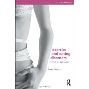 By Simona Giordano Exercise and Eating Disorders An Ethical and 