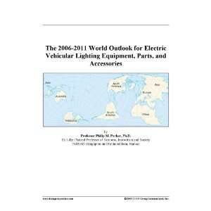 The 2006 2011 World Outlook for Electric Vehicular Lighting Equipment 