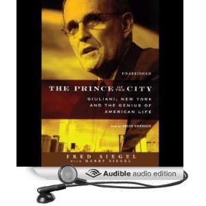 The Prince of the City Giuliani, New York, and the Genius of American 