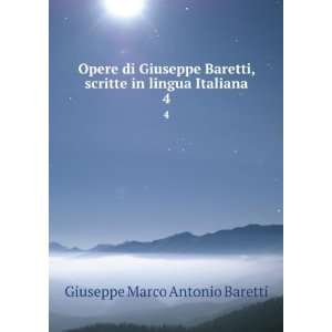   scritte in lingua Italiana. 4 Giuseppe Marco Antonio Baretti Books