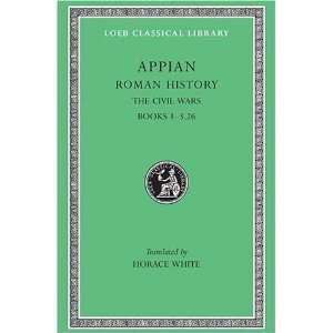  Appian Roman History, Vol. III, The Civil Wars, Books 1 3 