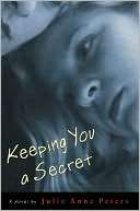   Keeping You a Secret by Julie Anne Peters, Little 