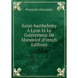   Le Gouverneur De Mandelot (French Edition) Puyroche Alexandre Books