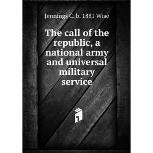  The call of the republic, a national army and universal 