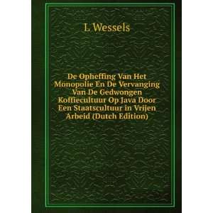   Een Staatscultuur in Vrijen Arbeid (Dutch Edition) L Wessels Books