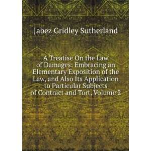   and Tort, Volume 2 Jabez Gridley Sutherland  Books