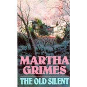  THE OLD SILENT Martha Grimes Books