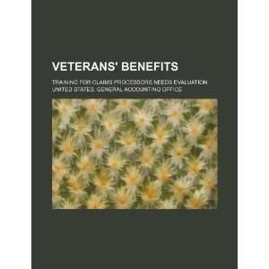  Veterans benefits training for claims processors needs 