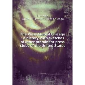  of the United States William H,Press Club of Chicago Freeman Books