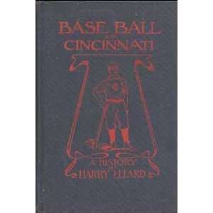  Base Ball in Cincinnati Harry Ellard Books