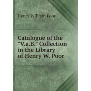   Collection in the Library of Henry W. Poor Henry William Poor Books