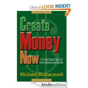 Create Money Now Michael Buttacavoli  Kindle Store