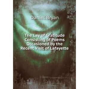  The Lay of Gratitude Consisting of Poems Occasioned by the 