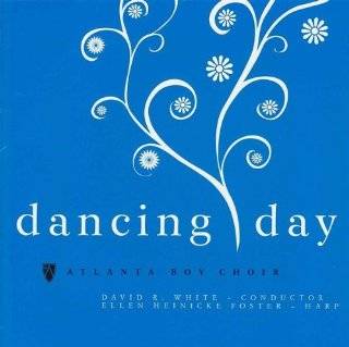   Day by David R. White, Ellen Heinicke Foster Atlanta Boy Choir