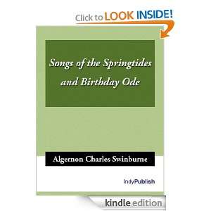 Songs of the Springtides and Birthday Ode Algernon Charles Swinburne 