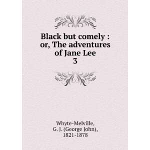   of Jane Lee. 3 G. J. (George John), 1821 1878 Whyte Melville Books