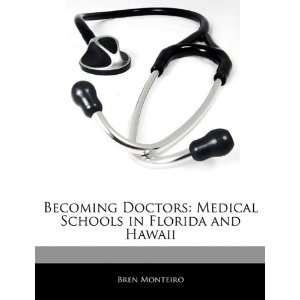  Becoming Doctors Medical Schools in Florida and Hawaii 