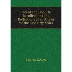   of an Angler for the Last Fifty Years . James Locke Books