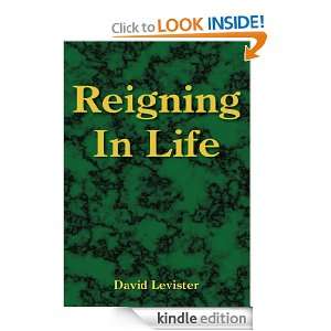 Reigning In Life David Levister  Kindle Store