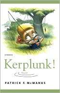   Kerplunk Stories by Patrick F. McManus, Simon 