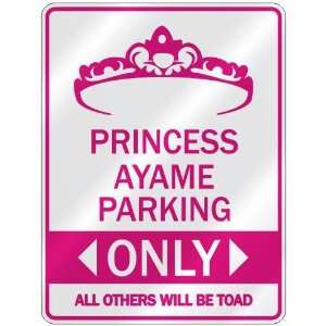   PRINCESS AYAME PARKING ONLY  PARKING SIGN: Home 