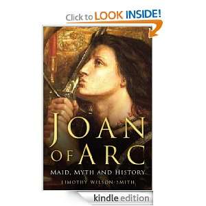 Joan of Arc Maid, Myth and Mystery Timothy Wilson Smith  