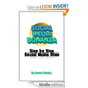 SOCIAL MEDIA BONANZA Step by Step Social Media Plan Jamie Cawley 