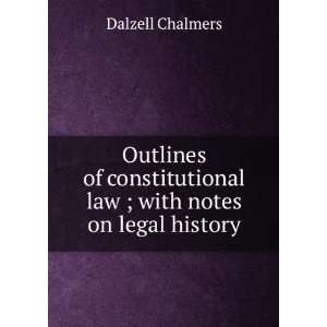  Outlines of constitutional law ; with notes on legal 
