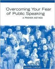 Overcoming Your Fear of Public Speaking A Proven Method, (020556108X 