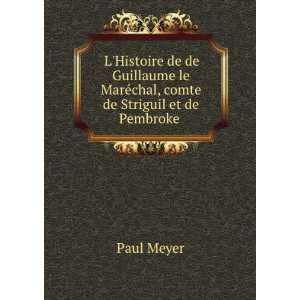  , comte de Striguil et de Pembroke . Paul Meyer  Books