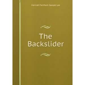  The Backslider Hannah Farnham Sawyer Lee Books