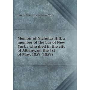  Memoir of Nicholas Hill, a member of the bar of New York 