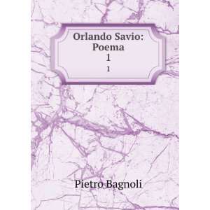  Orlando Savio Poema. 1 Pietro Bagnoli Books